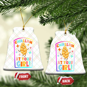 Funny Hanukkah Challah At Ya Girl Ceramic Ornament Jewish Chanukah Bread Gift TS12 Print Your Wear