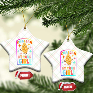 Funny Hanukkah Challah At Ya Girl Ceramic Ornament Jewish Chanukah Bread Gift TS12 Print Your Wear