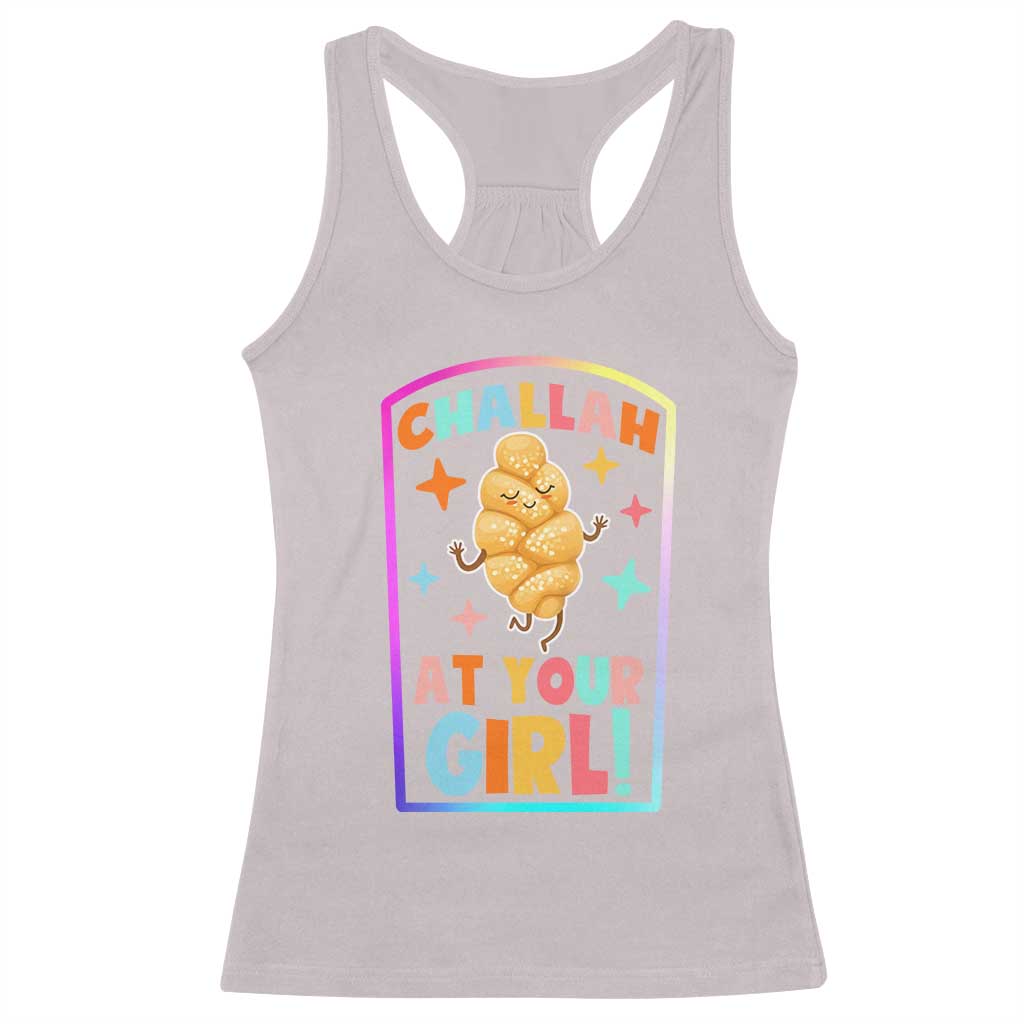 Funny Hanukkah Challah At Ya Girl Racerback Tank Top Jewish Chanukah Bread Gift TS12 Ice Gray Print Your Wear