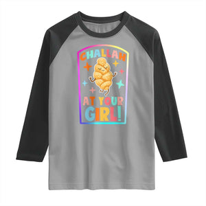 Funny Hanukkah Challah At Ya Girl Raglan Shirt Jewish Chanukah Bread Gift TS12 Sport Gray Black Print Your Wear