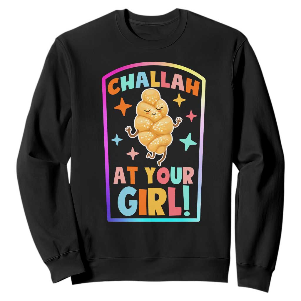 Funny Hanukkah Challah At Ya Girl Sweatshirt Jewish Chanukah Bread Gift TS12 Black Print Your Wear