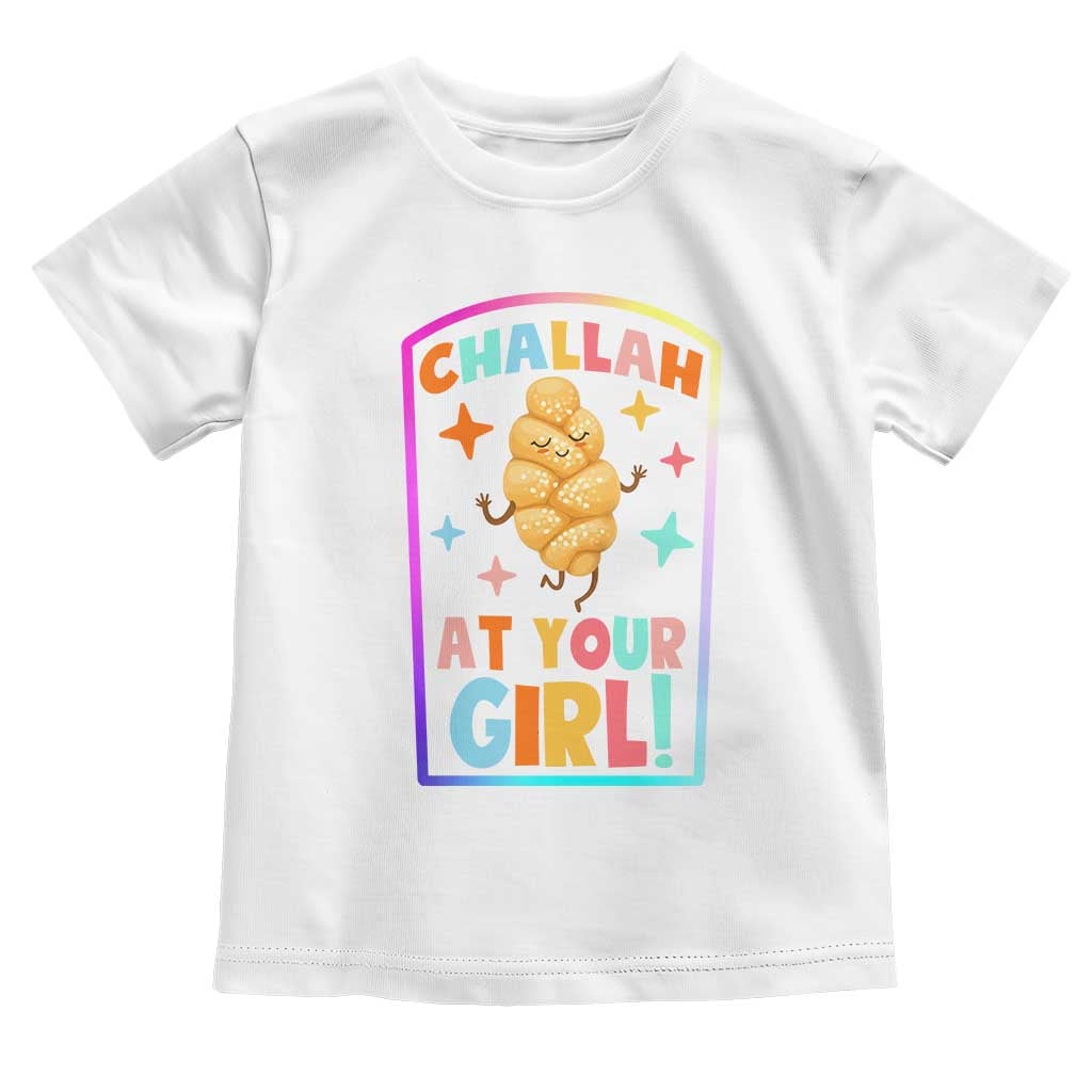 Funny Hanukkah Challah At Ya Girl Toddler T Shirt Jewish Chanukah Bread Gift TS12 White Print Your Wear