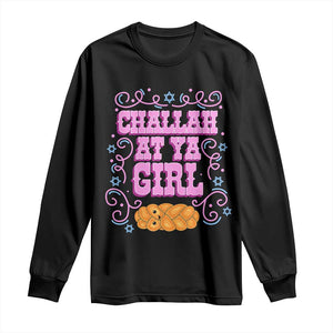 Funny Jewish Holiday Long Sleeve Shirt Challah At Ya Girl Gift TS12 Black Print Your Wear