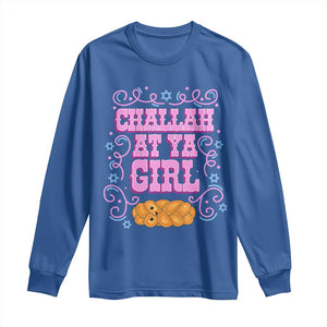 Funny Jewish Holiday Long Sleeve Shirt Challah At Ya Girl Gift TS12 Royal Blue Print Your Wear