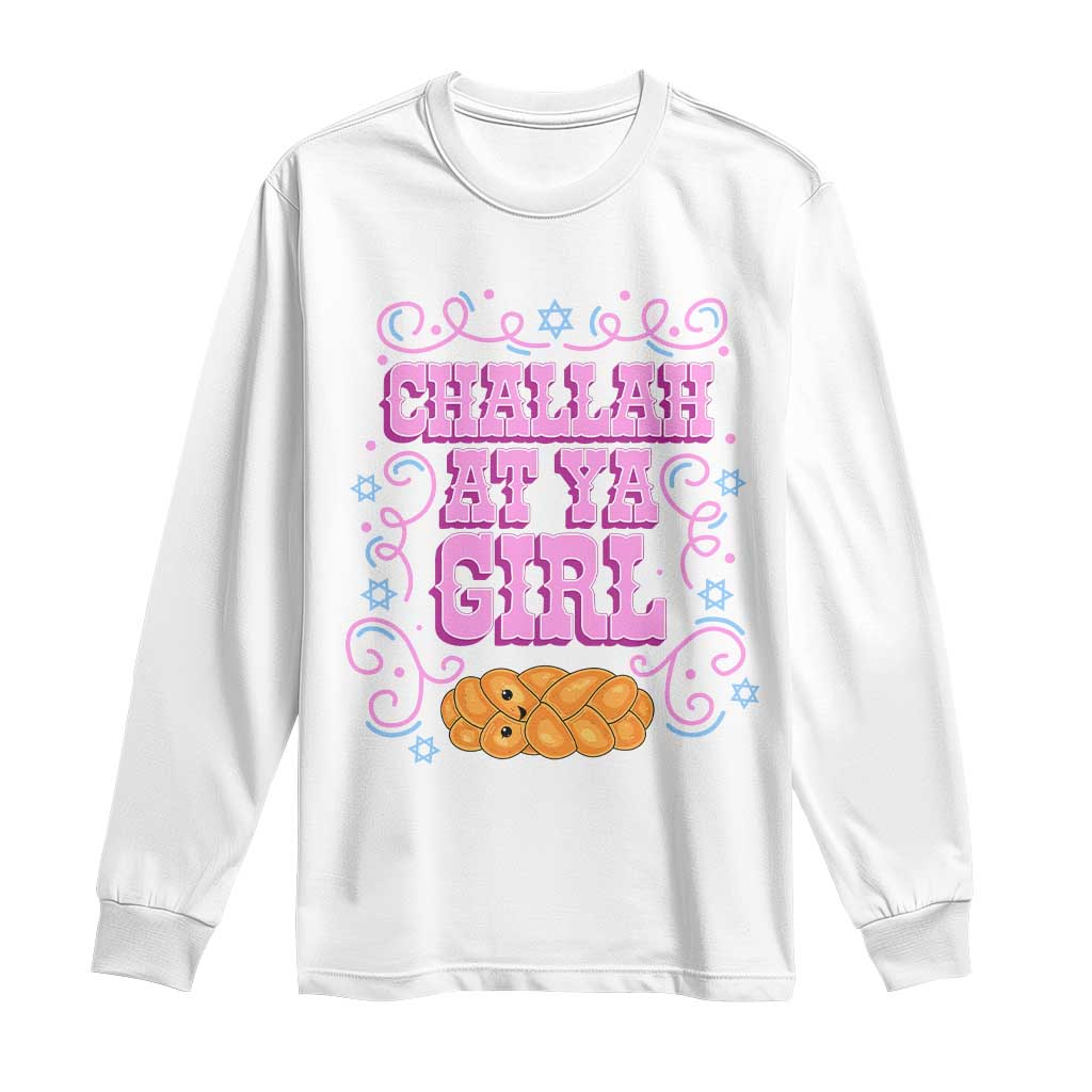 Funny Jewish Holiday Long Sleeve Shirt Challah At Ya Girl Gift TS12 White Print Your Wear