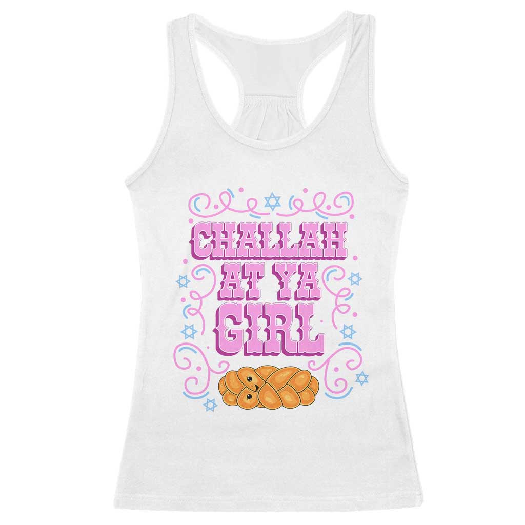 Funny Jewish Holiday Racerback Tank Top Challah At Ya Girl Gift TS12 White Print Your Wear