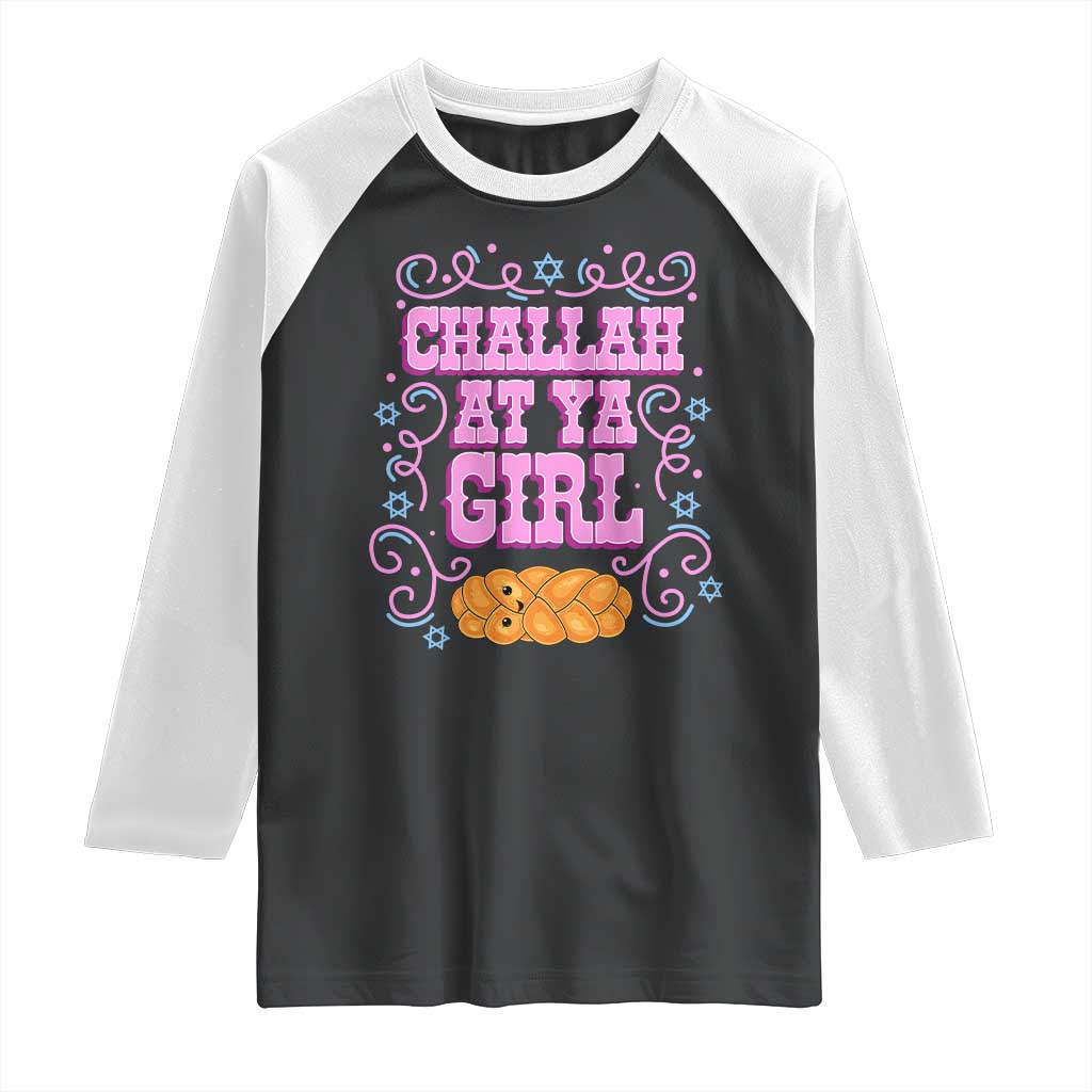 Funny Jewish Holiday Raglan Shirt Challah At Ya Girl Gift TS12 Black White Print Your Wear