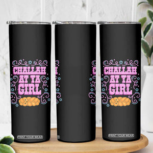 Funny Jewish Holiday Skinny Tumbler Challah At Ya Girl Gift TS12 Print Your Wear