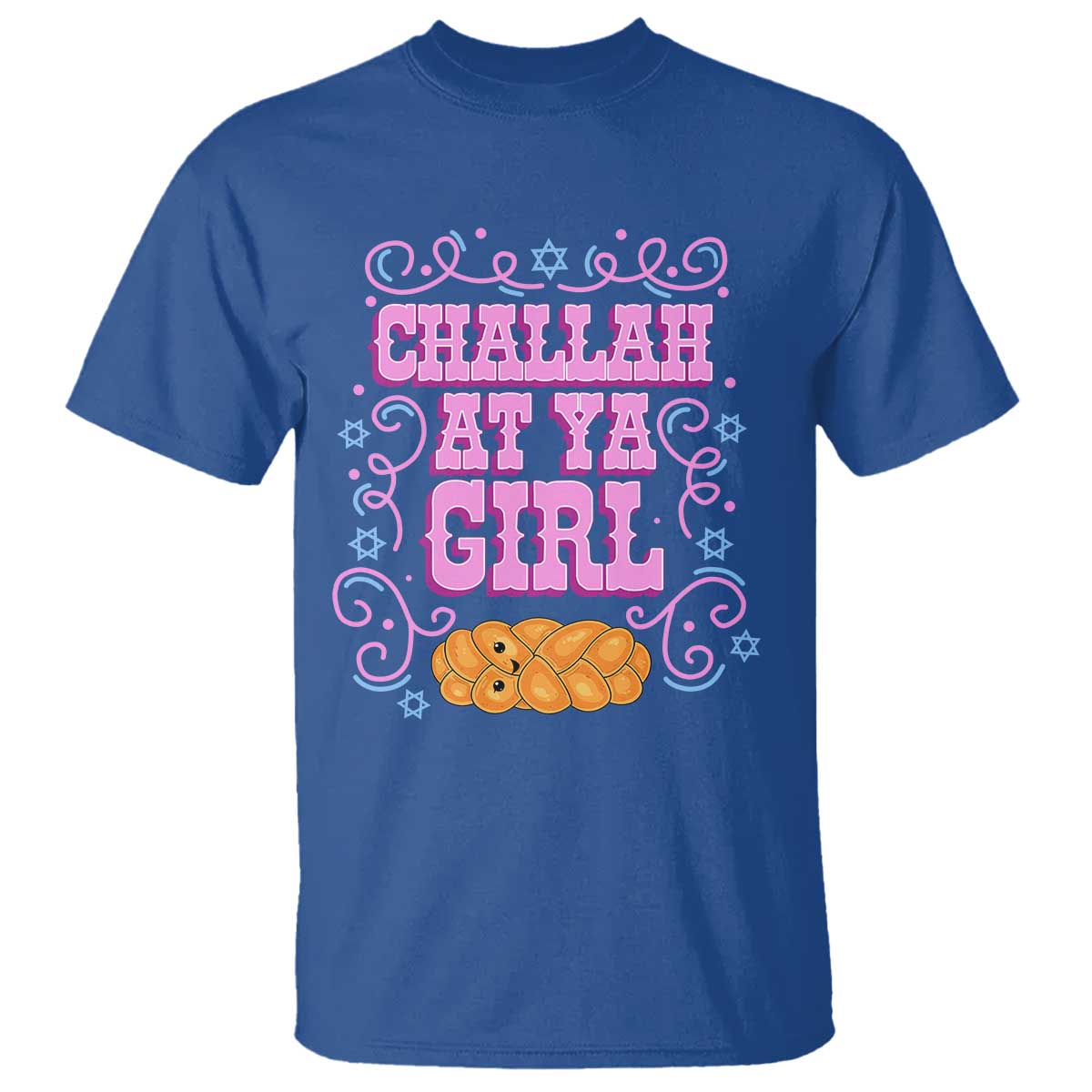 Funny Jewish Holiday T Shirt Challah At Ya Girl Gift TS12 Royal Blue Print Your Wear
