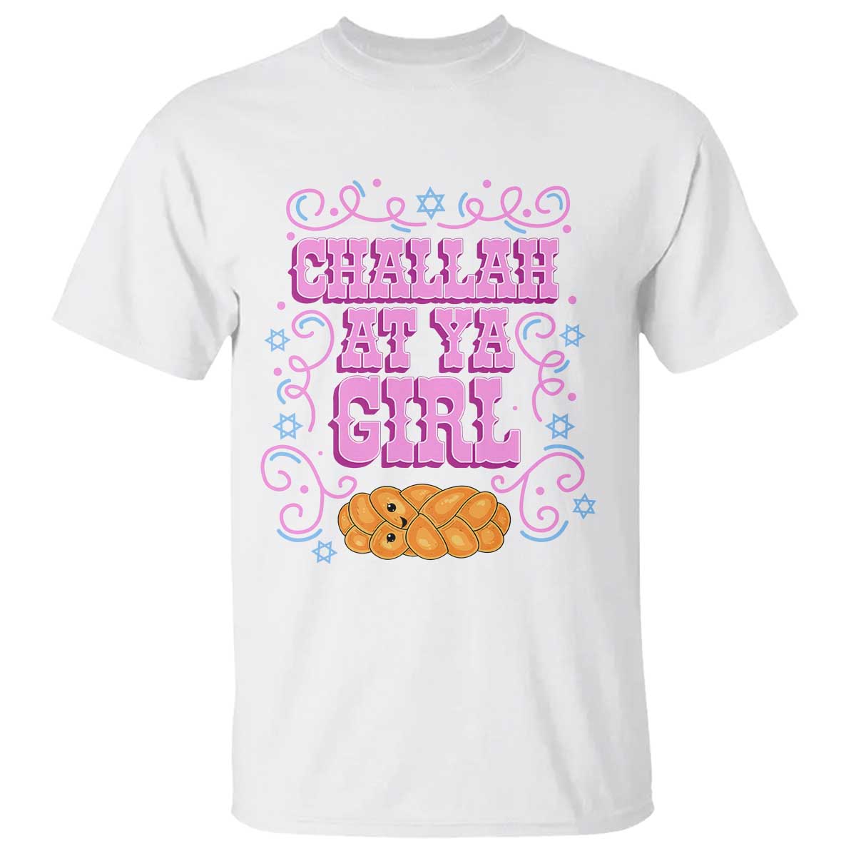Funny Jewish Holiday T Shirt Challah At Ya Girl Gift TS12 White Print Your Wear
