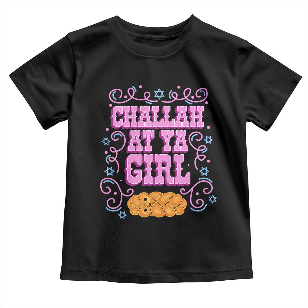 Funny Jewish Holiday Toddler T Shirt Challah At Ya Girl Gift TS12 Black Print Your Wear