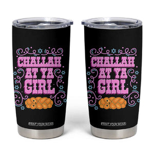 Funny Jewish Holiday Tumbler Cup Challah At Ya Girl Gift TS12 Black Print Your Wear