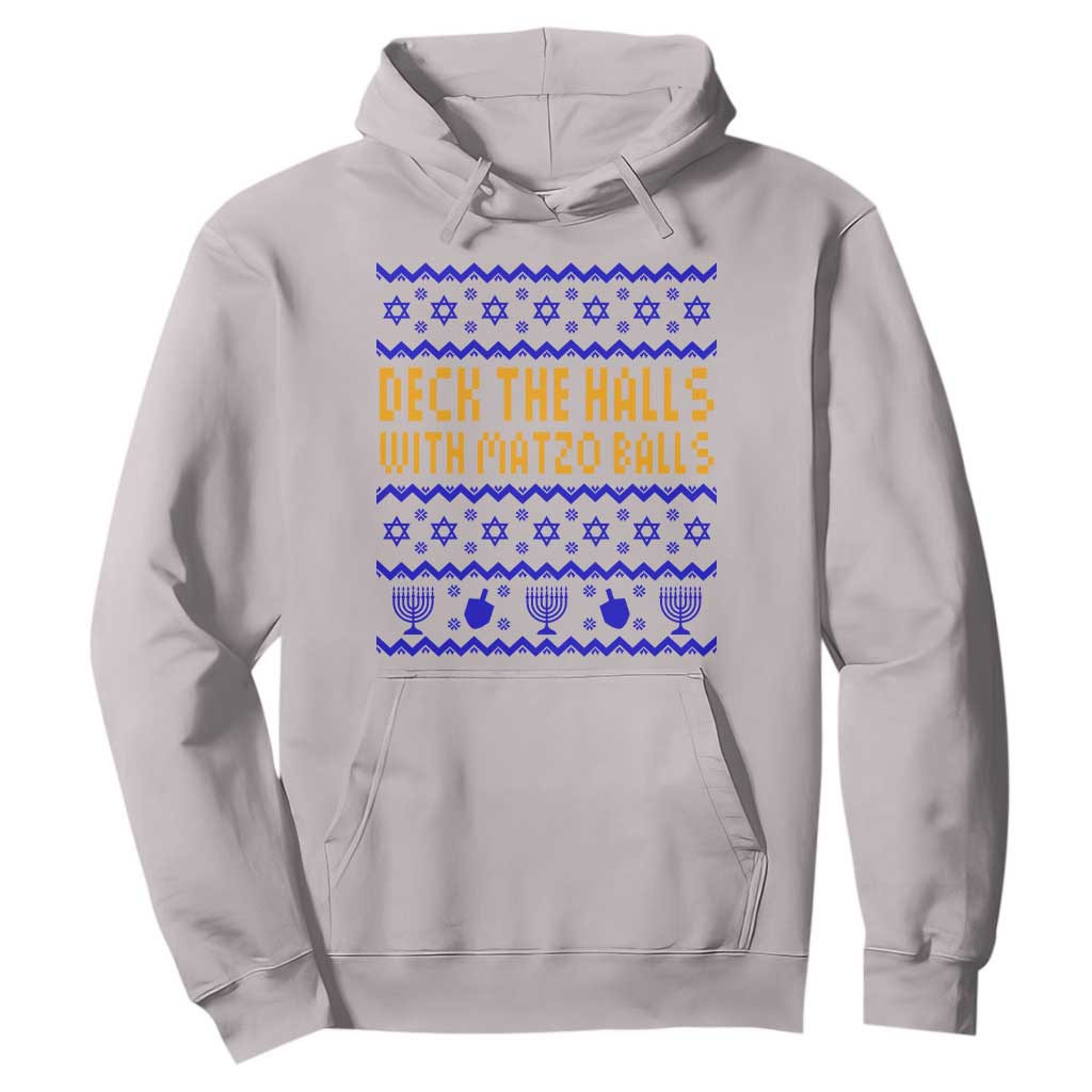 Funny Ugly Hanukkah Hoodie Deck The Halls With Matzo Balls Jewish Gift TS12 Ice Gray Print Your Wear