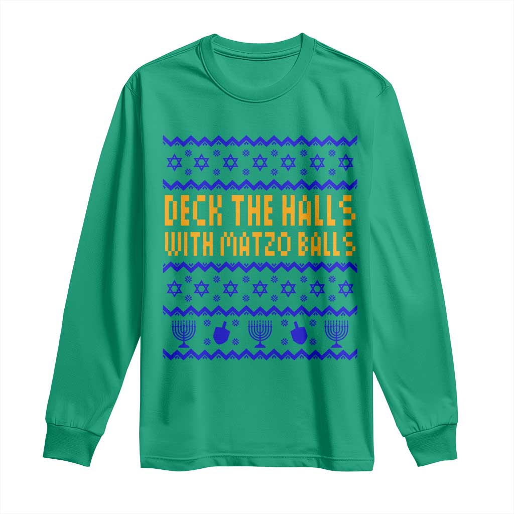 Funny Ugly Hanukkah Long Sleeve Shirt Deck The Halls With Matzo Balls Jewish Gift TS12 Irish Green Print Your Wear