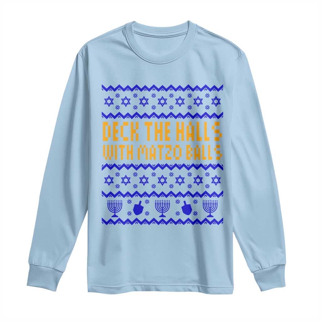 Funny Ugly Hanukkah Long Sleeve Shirt Deck The Halls With Matzo Balls Jewish Gift TS12 Light Blue Print Your Wear