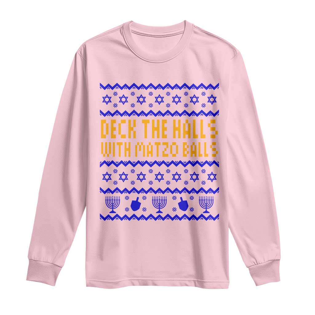 Funny Ugly Hanukkah Long Sleeve Shirt Deck The Halls With Matzo Balls Jewish Gift TS12 Light Pink Print Your Wear