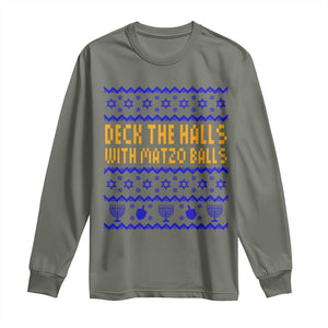 Funny Ugly Hanukkah Long Sleeve Shirt Deck The Halls With Matzo Balls Jewish Gift TS12 Military Green Print Your Wear