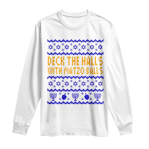 Funny Ugly Hanukkah Long Sleeve Shirt Deck The Halls With Matzo Balls Jewish Gift TS12 White Print Your Wear