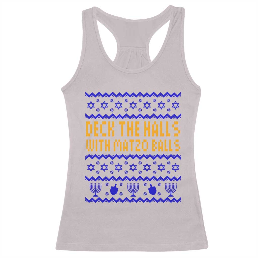 Funny Ugly Hanukkah Racerback Tank Top Deck The Halls With Matzo Balls Jewish Gift TS12 Ice Gray Print Your Wear