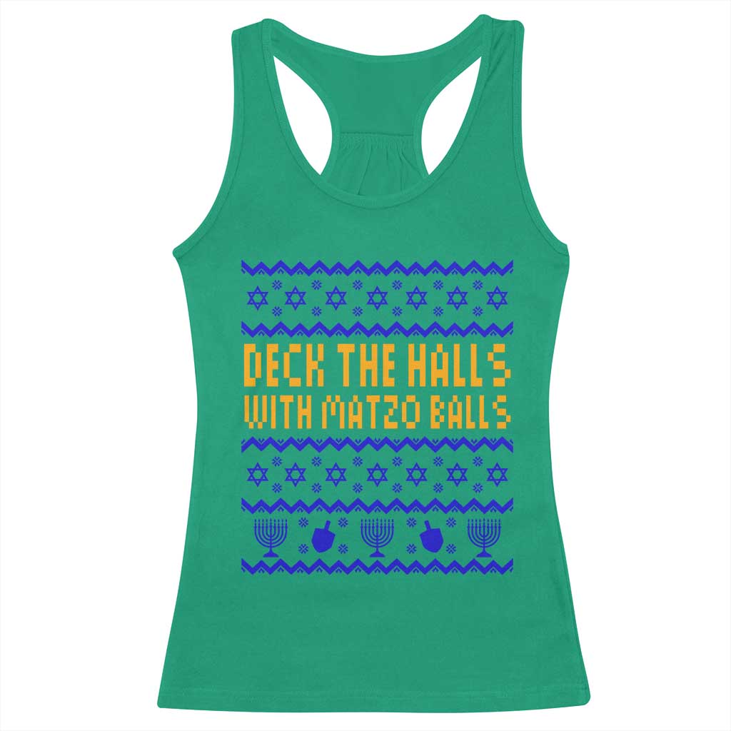 Funny Ugly Hanukkah Racerback Tank Top Deck The Halls With Matzo Balls Jewish Gift TS12 Irish Green Print Your Wear