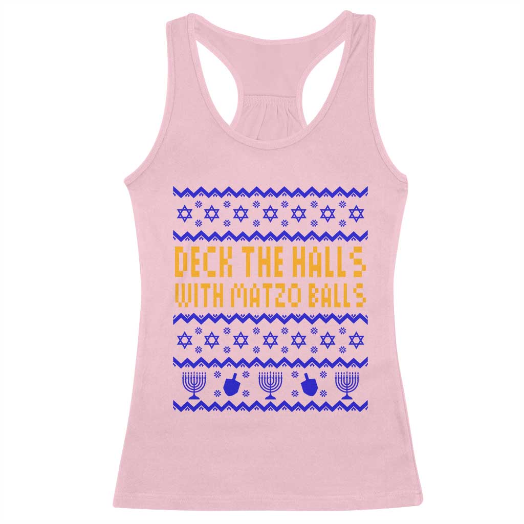 Funny Ugly Hanukkah Racerback Tank Top Deck The Halls With Matzo Balls Jewish Gift TS12 Light Pink Print Your Wear