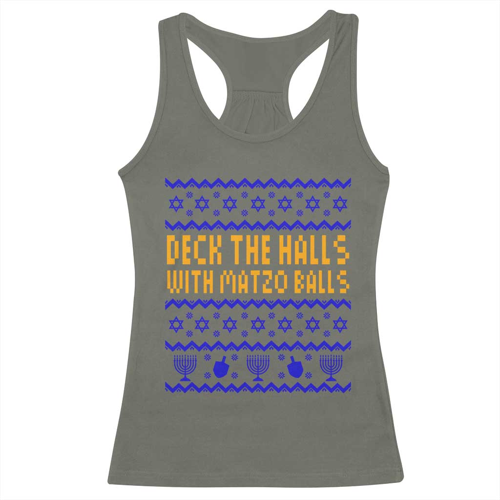 Funny Ugly Hanukkah Racerback Tank Top Deck The Halls With Matzo Balls Jewish Gift TS12 Military Green Print Your Wear