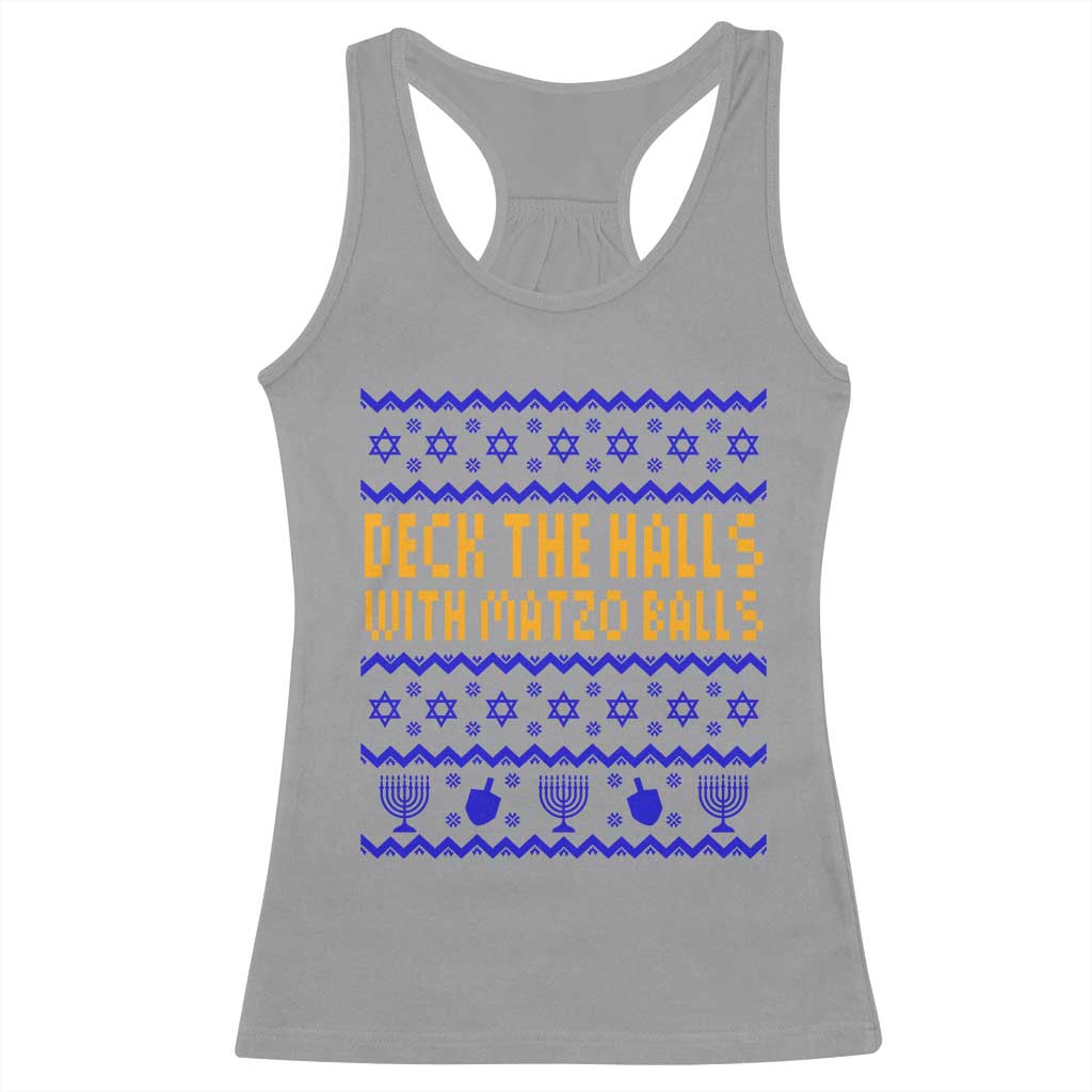 Funny Ugly Hanukkah Racerback Tank Top Deck The Halls With Matzo Balls Jewish Gift TS12 Sport Gray Print Your Wear