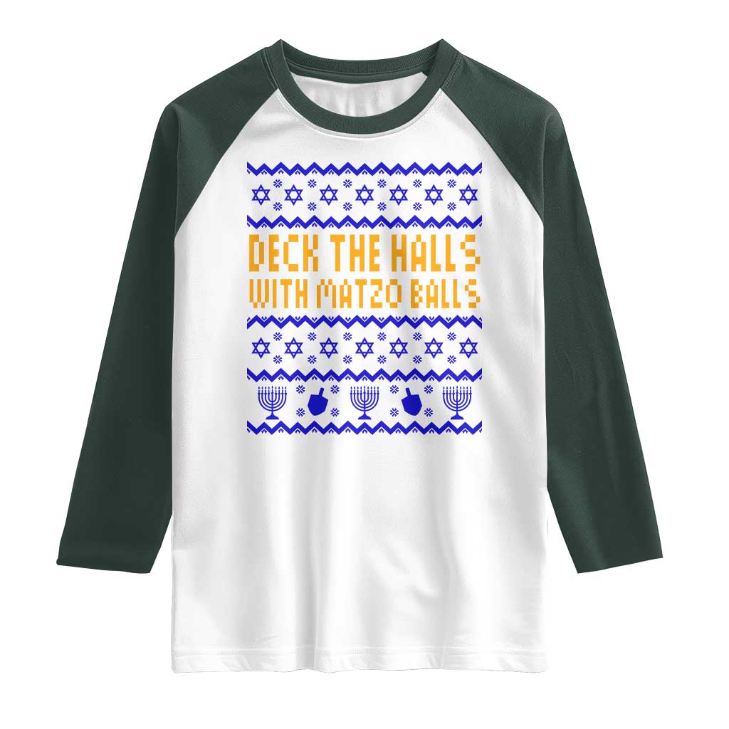Funny Ugly Hanukkah Raglan Shirt Deck The Halls With Matzo Balls Jewish Gift TS12 White Dark Forest Green Print Your Wear