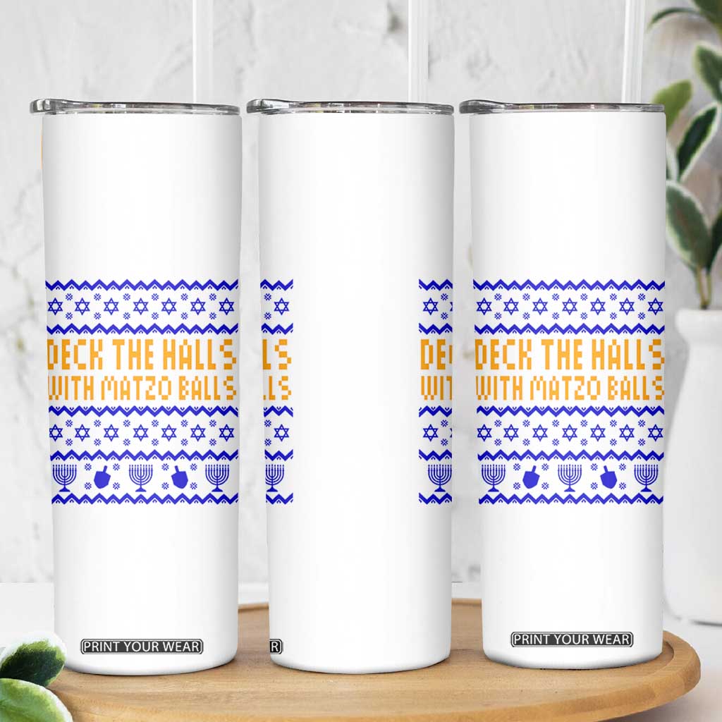 Funny Ugly Hanukkah Skinny Tumbler Deck The Halls With Matzo Balls Jewish Gift TS12 Print Your Wear