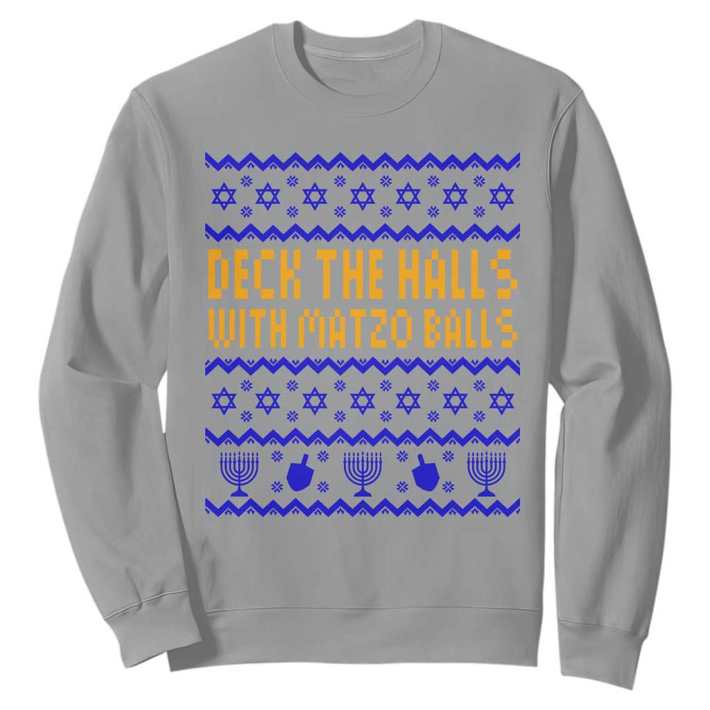 Funny Ugly Hanukkah Sweatshirt Deck The Halls With Matzo Balls Jewish Gift TS12 Sport Gray Print Your Wear