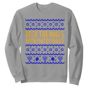 Funny Ugly Hanukkah Sweatshirt Deck The Halls With Matzo Balls Jewish Gift TS12 Sport Gray Print Your Wear