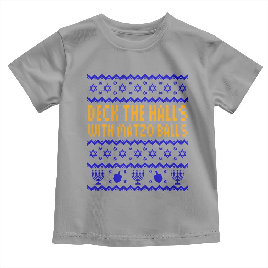 Funny Ugly Hanukkah Toddler T Shirt Deck The Halls With Matzo Balls Jewish Gift TS12 Sport Gray Print Your Wear
