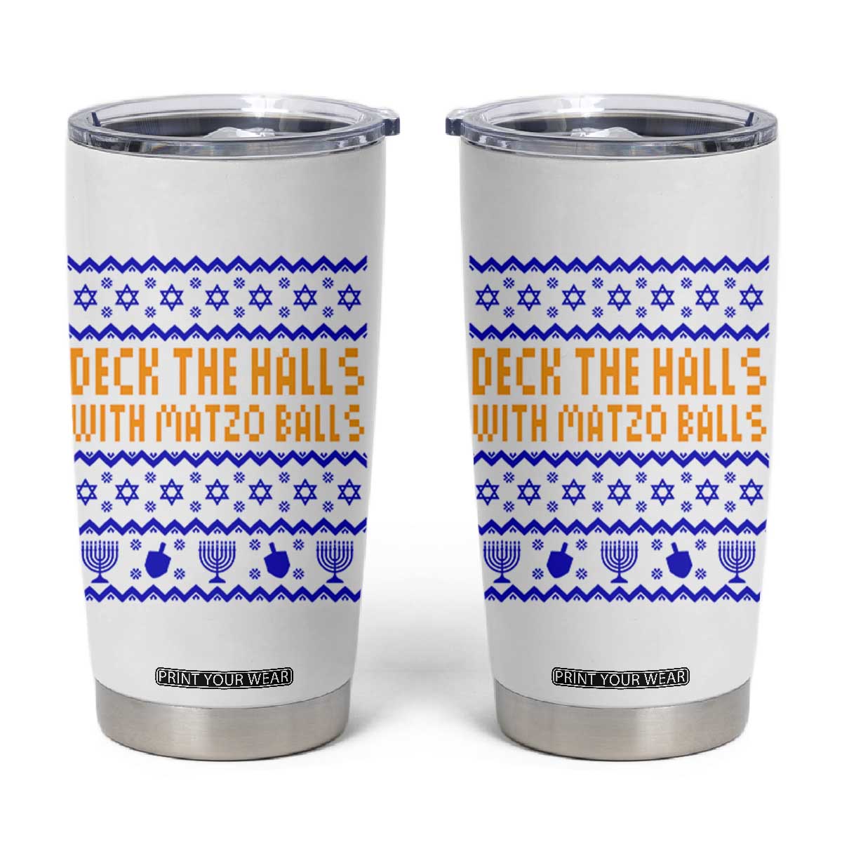 Funny Ugly Hanukkah Tumbler Cup Deck The Halls With Matzo Balls Jewish Gift TS12 White Print Your Wear