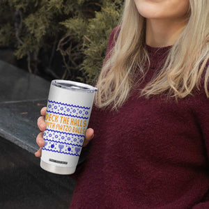 Funny Ugly Hanukkah Tumbler Cup Deck The Halls With Matzo Balls Jewish Gift TS12 Print Your Wear