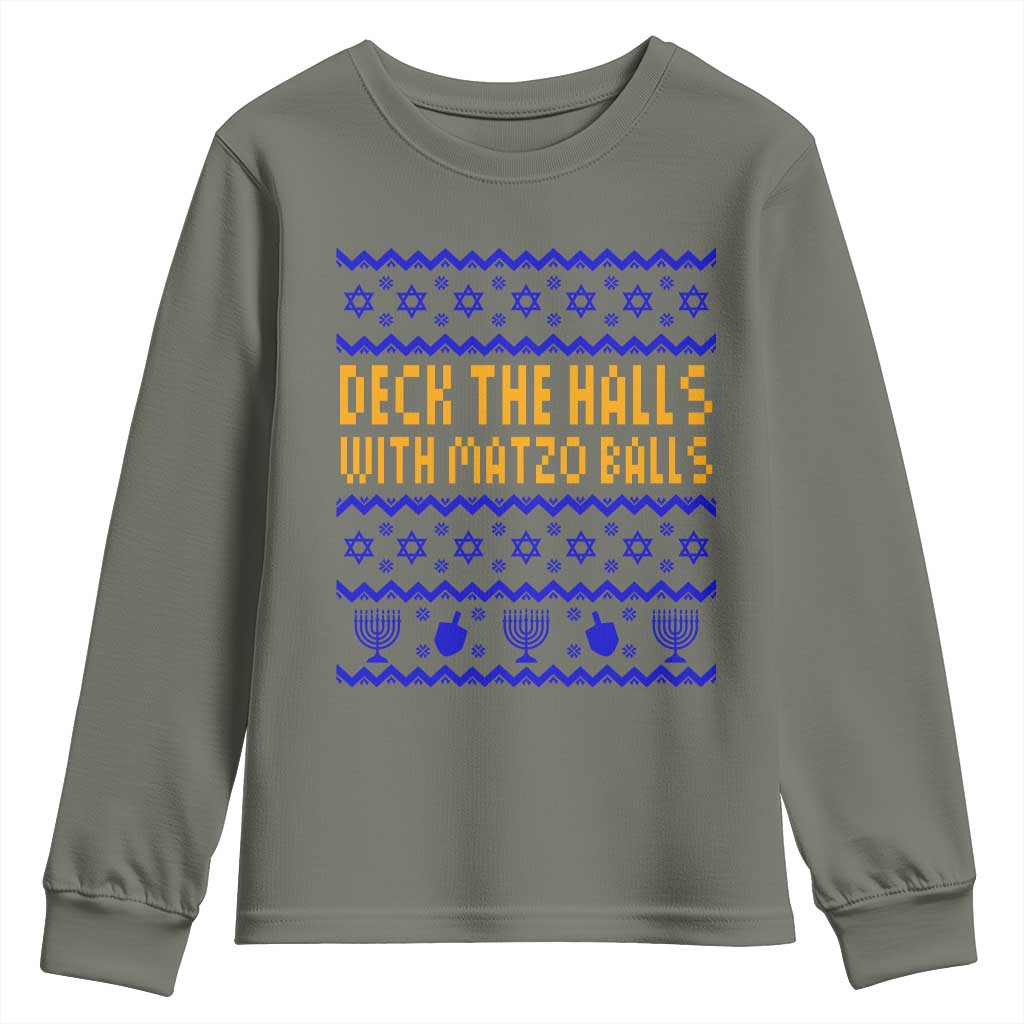 Funny Ugly Hanukkah Youth Sweatshirt Deck The Halls With Matzo Balls Jewish Gift TS12 Military Green Print Your Wear
