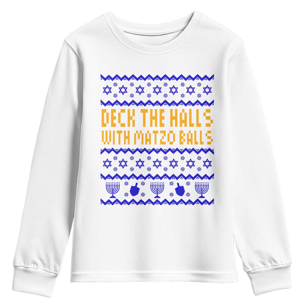 Funny Ugly Hanukkah Youth Sweatshirt Deck The Halls With Matzo Balls Jewish Gift TS12 White Print Your Wear