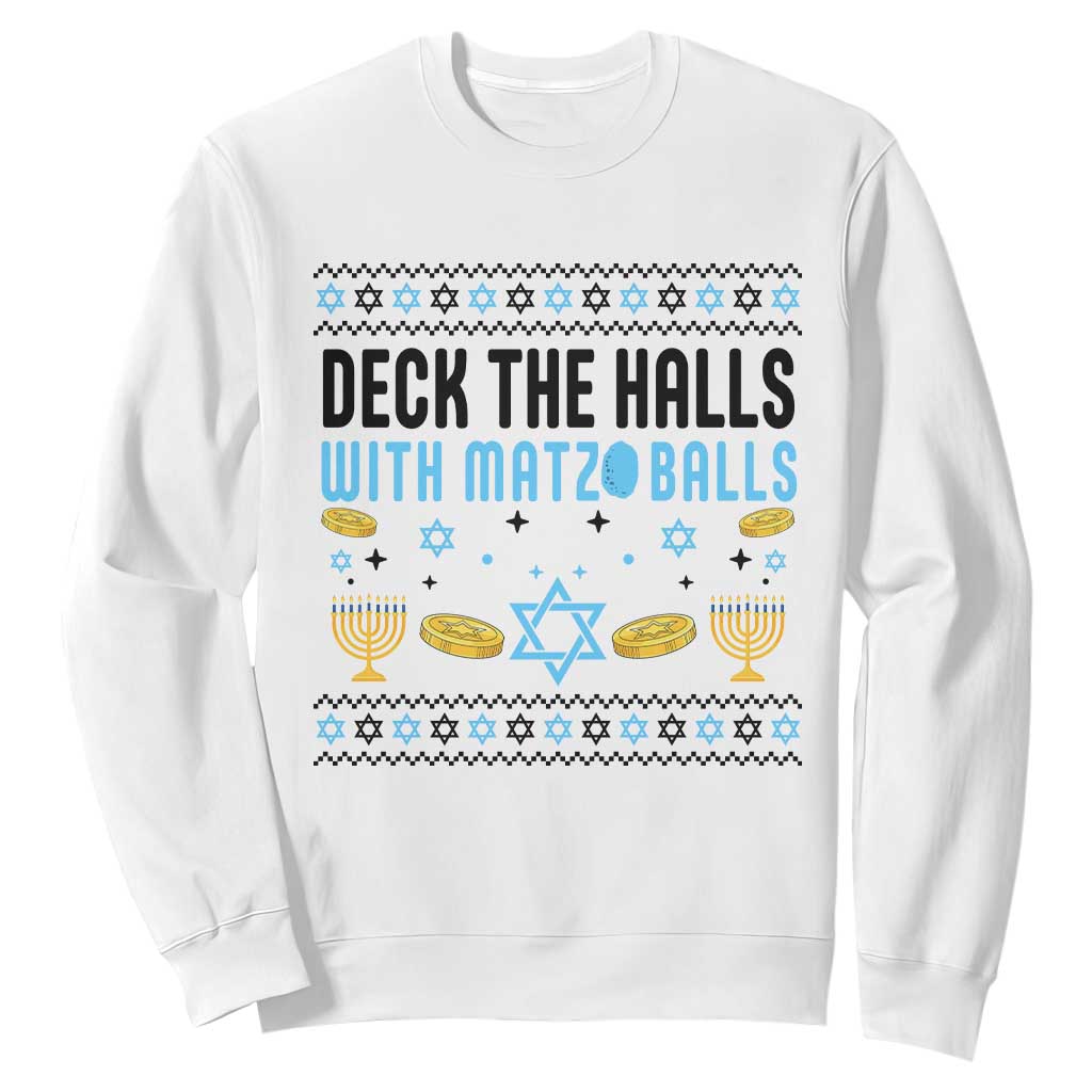 Deck The Halls With Matzo Balls Sweatshirt Funny Ugly Jewish Holiday Gift TS12 White Print Your Wear