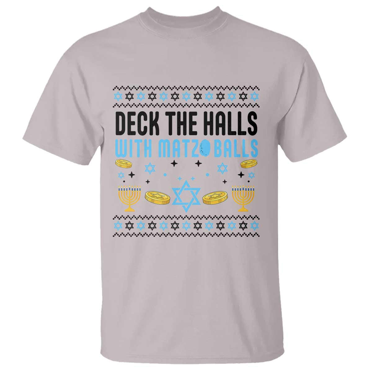 Deck The Halls With Matzo Balls T Shirt Funny Ugly Jewish Holiday Gift TS12 Ice Gray Print Your Wear