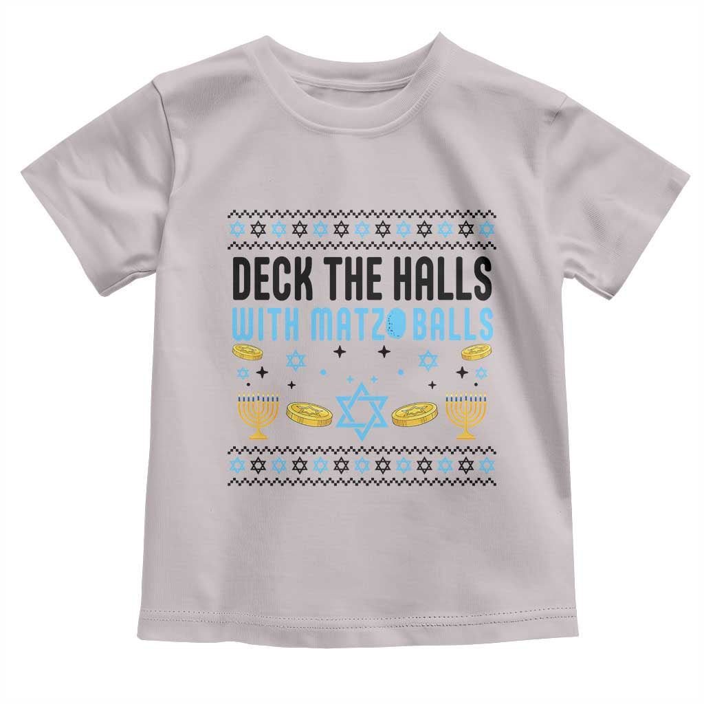 Deck The Halls With Matzo Balls Toddler T Shirt Funny Ugly Jewish Holiday Gift TS12 Ice Gray Print Your Wear