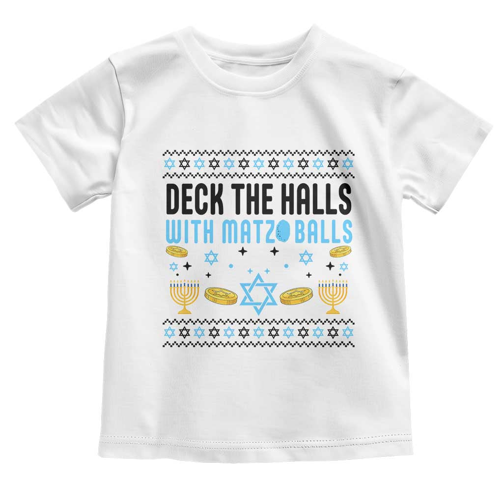 Deck The Halls With Matzo Balls Toddler T Shirt Funny Ugly Jewish Holiday Gift TS12 White Print Your Wear