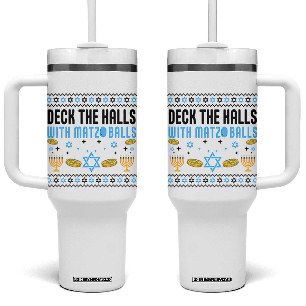 Deck The Halls With Matzo Balls Tumbler With Handle Funny Ugly Jewish Holiday Gift TS12 One Size: 40 oz White Print Your Wear
