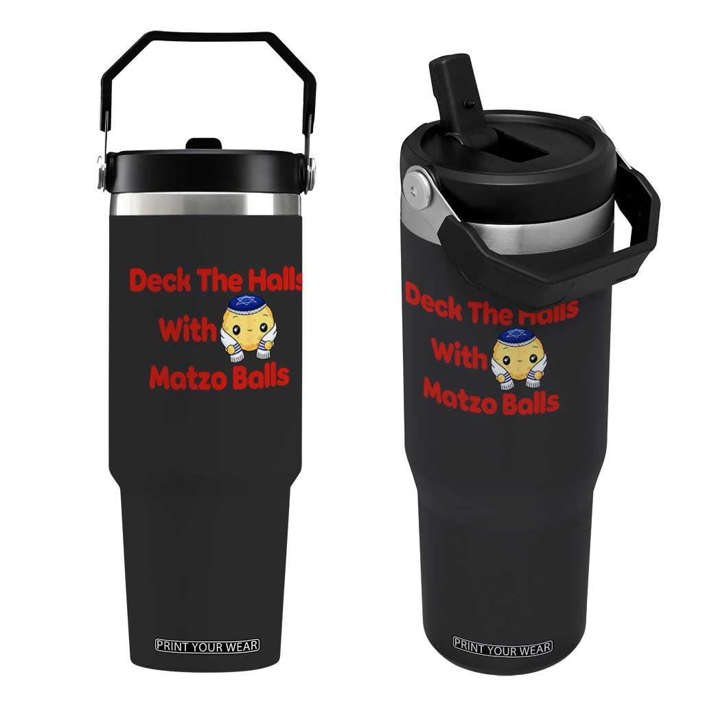 Deck The Halls With Matzo Balls Flip Straw Tumbler Religious Jewish Holiday Gift TS12 One Size: 30 oz Black Print Your Wear