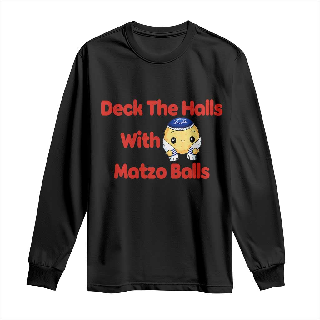 Deck The Halls With Matzo Balls Long Sleeve Shirt Religious Jewish Holiday Gift TS12 Black Print Your Wear
