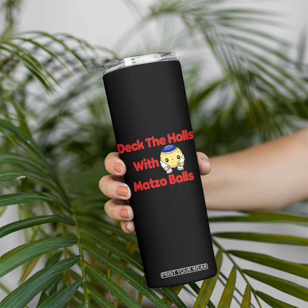 Deck The Halls With Matzo Balls Skinny Tumbler Religious Jewish Holiday Gift TS12 Print Your Wear