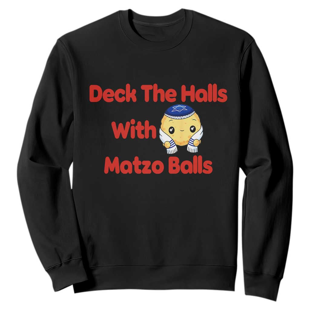 Deck The Halls With Matzo Balls Sweatshirt Religious Jewish Holiday Gift TS12 Black Print Your Wear
