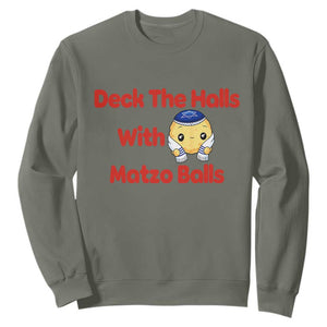Deck The Halls With Matzo Balls Sweatshirt Religious Jewish Holiday Gift TS12 Military Green Print Your Wear