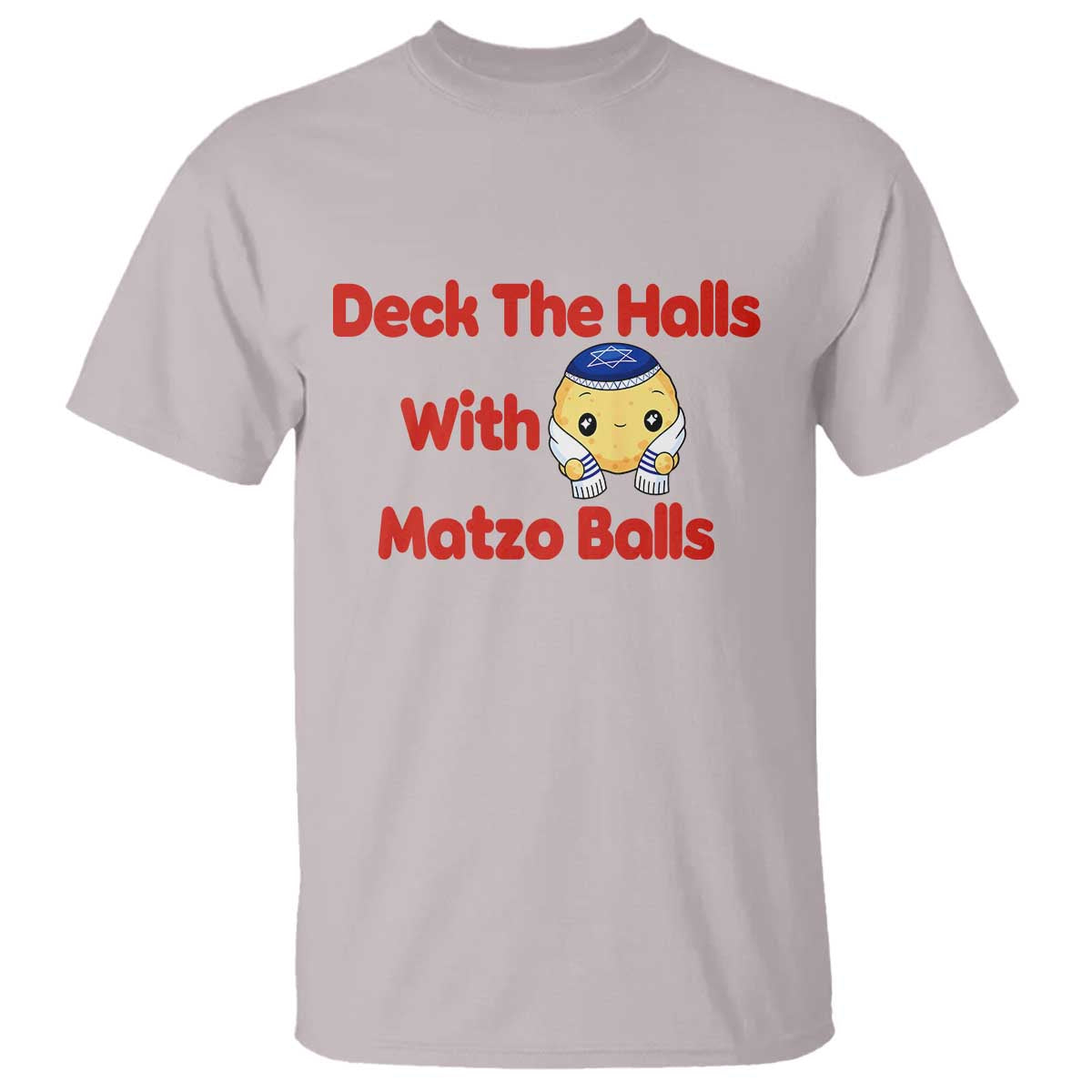 Deck The Halls With Matzo Balls T Shirt Religious Jewish Holiday Gift TS12 Ice Gray Print Your Wear