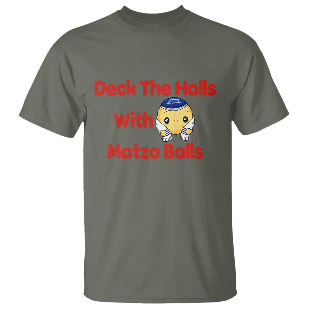Deck The Halls With Matzo Balls T Shirt Religious Jewish Holiday Gift TS12 Military Green Print Your Wear