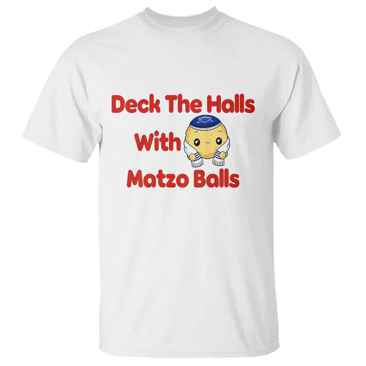 Deck The Halls With Matzo Balls T Shirt Religious Jewish Holiday Gift TS12 White Print Your Wear