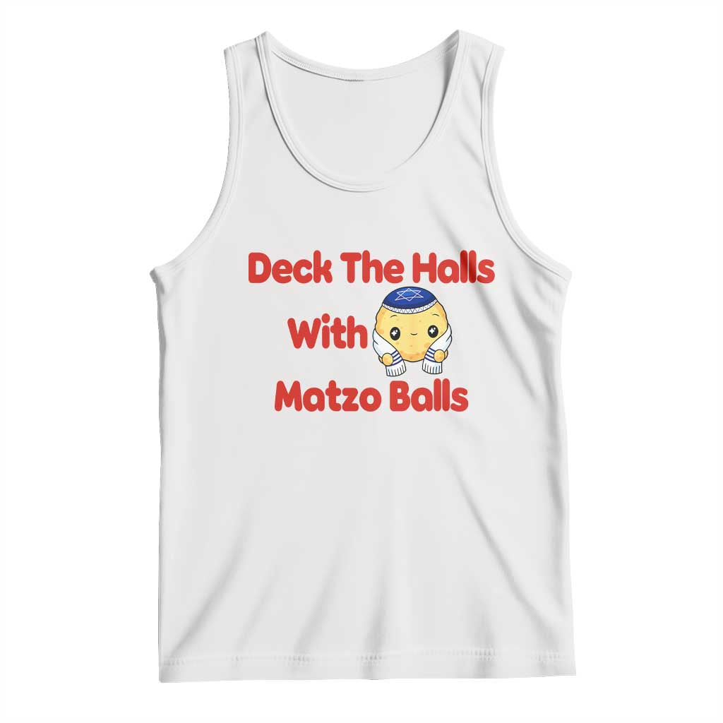 Deck The Halls With Matzo Balls Tank Top Religious Jewish Holiday Gift TS12 White Print Your Wear